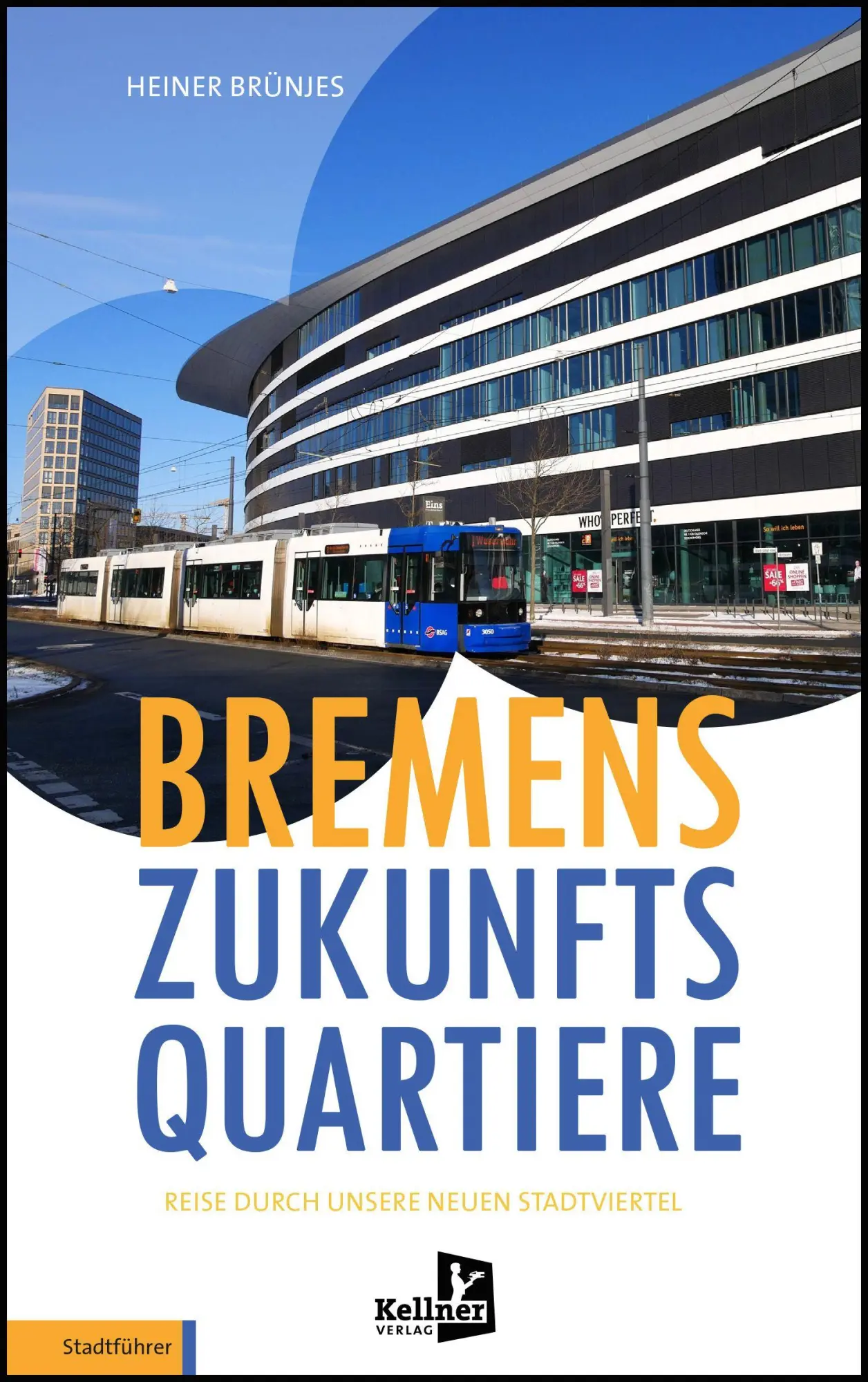 Cover: 9783956514838 | Bremens Zukunfts Quartiere | Reise durch unsere neuen Stadtviertel