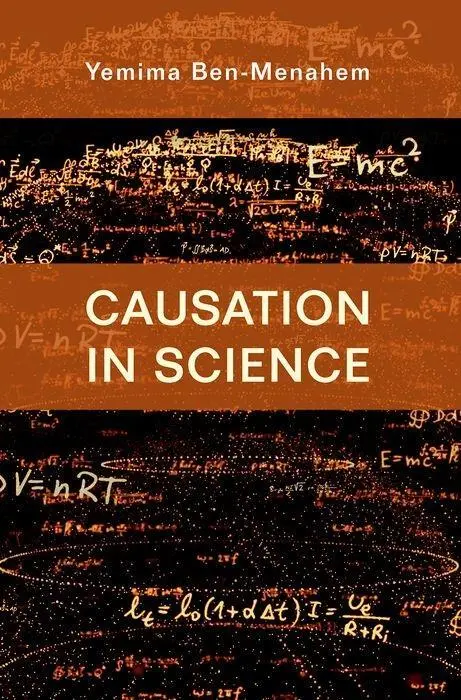 Cover: 9780691174938 | Ben-Menahem, Y: Causation in Science | Yemima Ben-Menahem | Buch