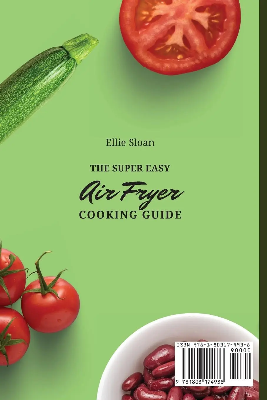 Rückseite: 9781803174938 | The Super Easy Air Fryer Cooking Guide | Ellie Sloan | Taschenbuch