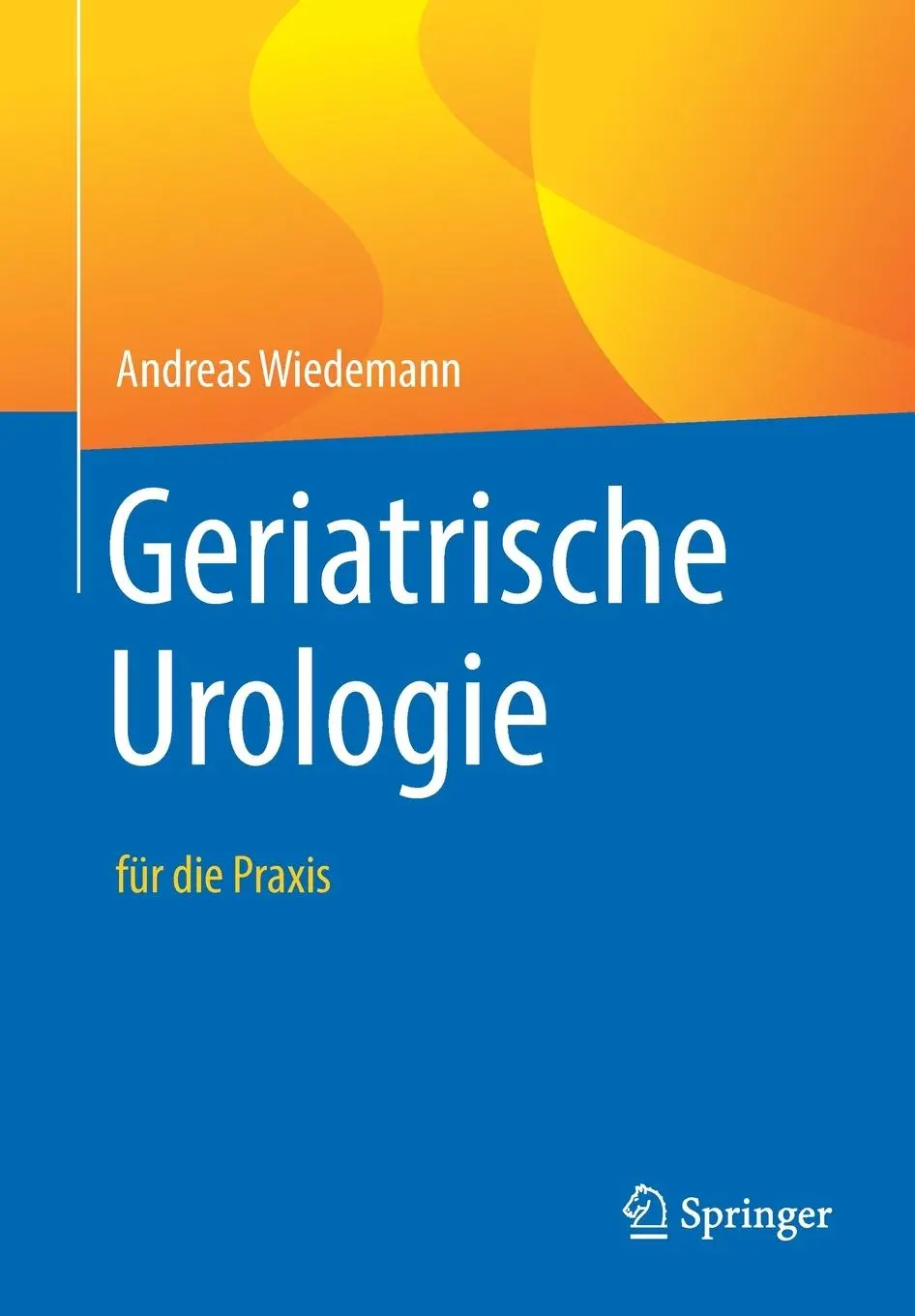 Cover: 9783662614938 | Geriatrische Urologie | für die Praxis | Andreas Wiedemann | Buch | xv
