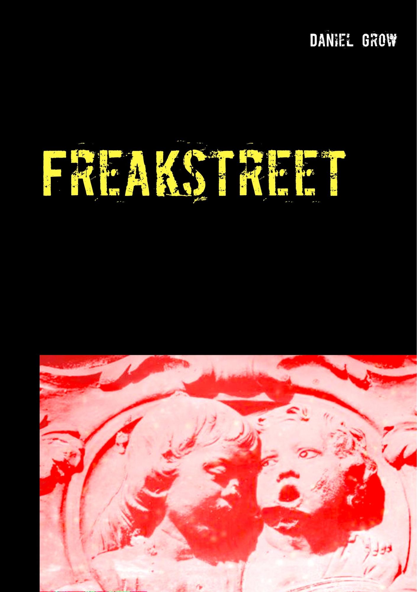 Cover: 9783750414938 | Freakstreet | Daniel Grow | Taschenbuch | Freakserie | Paperback