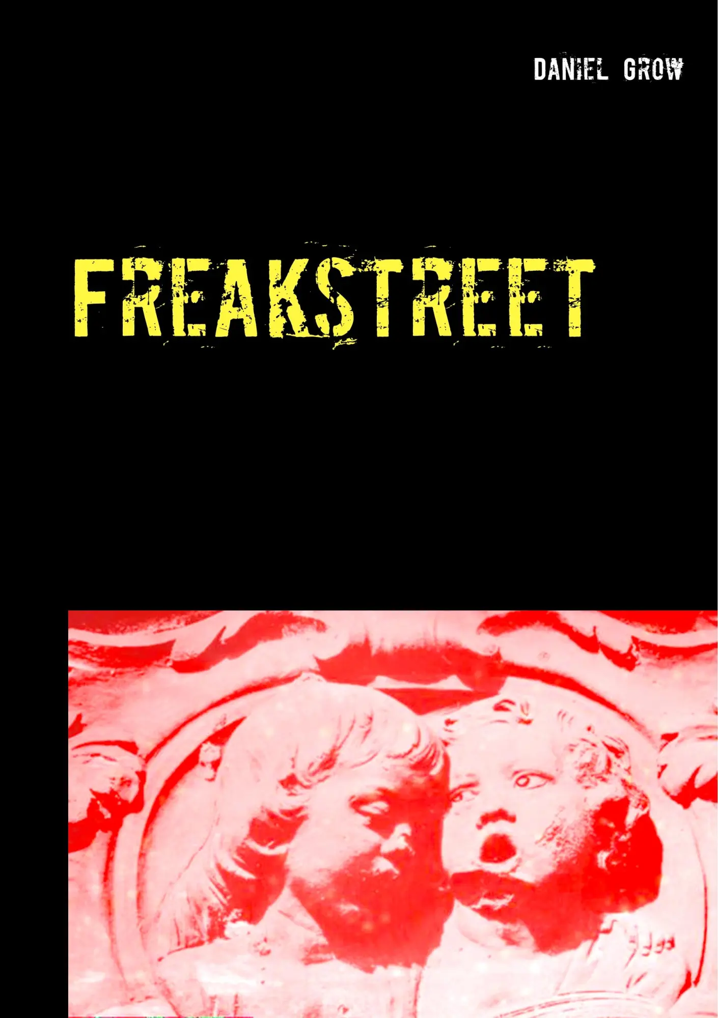 Cover: 9783750414938 | Freakstreet | Daniel Grow | Taschenbuch | 232 S. | Deutsch | 2019