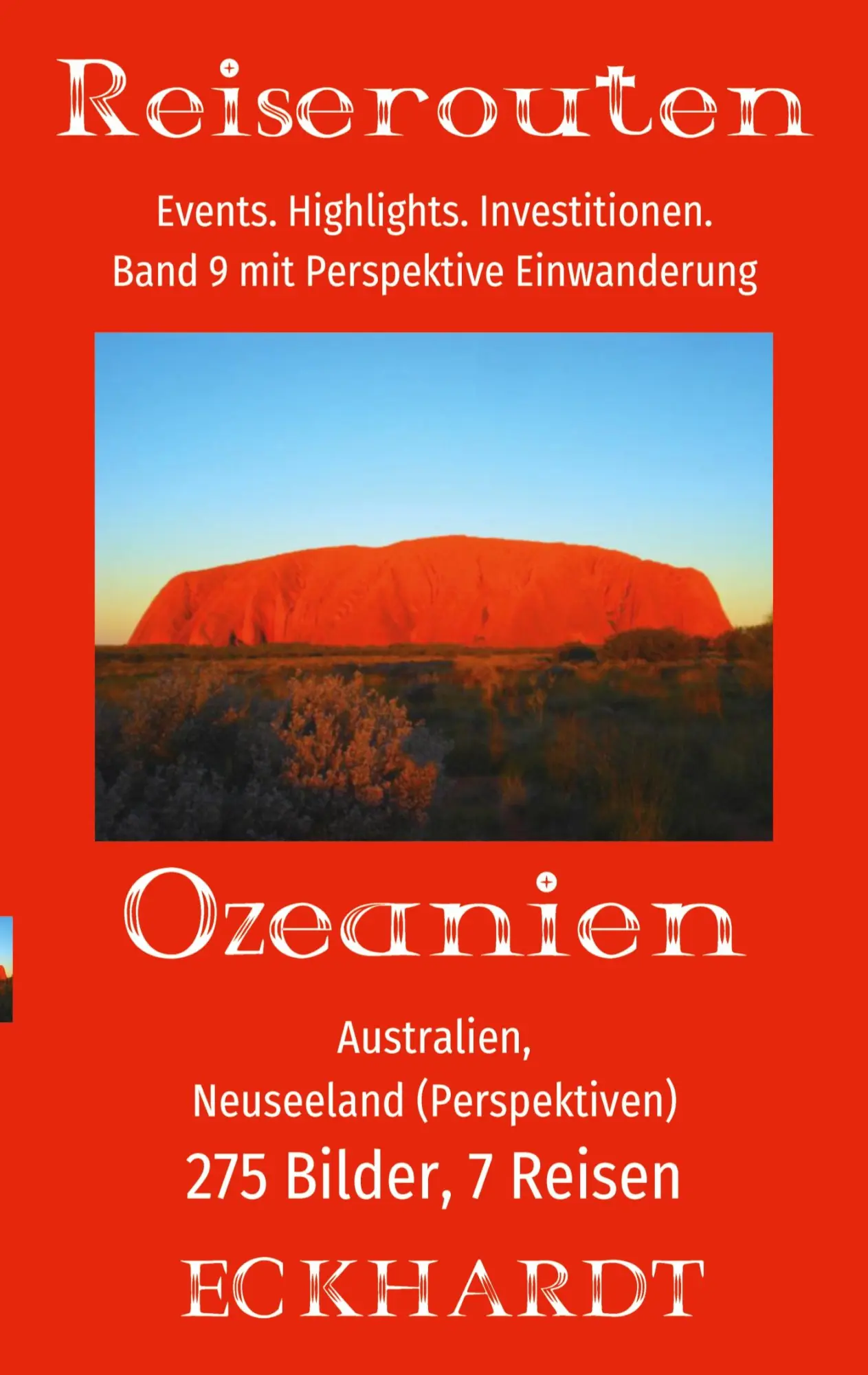 Ozeanien: Australien, Neuseeland (Perspektiven): Untertitel: 275 Bilder. 7 Reisen. Events. Highlights. Investitionen. Perspektive Einwanderung. (Reiserouten)