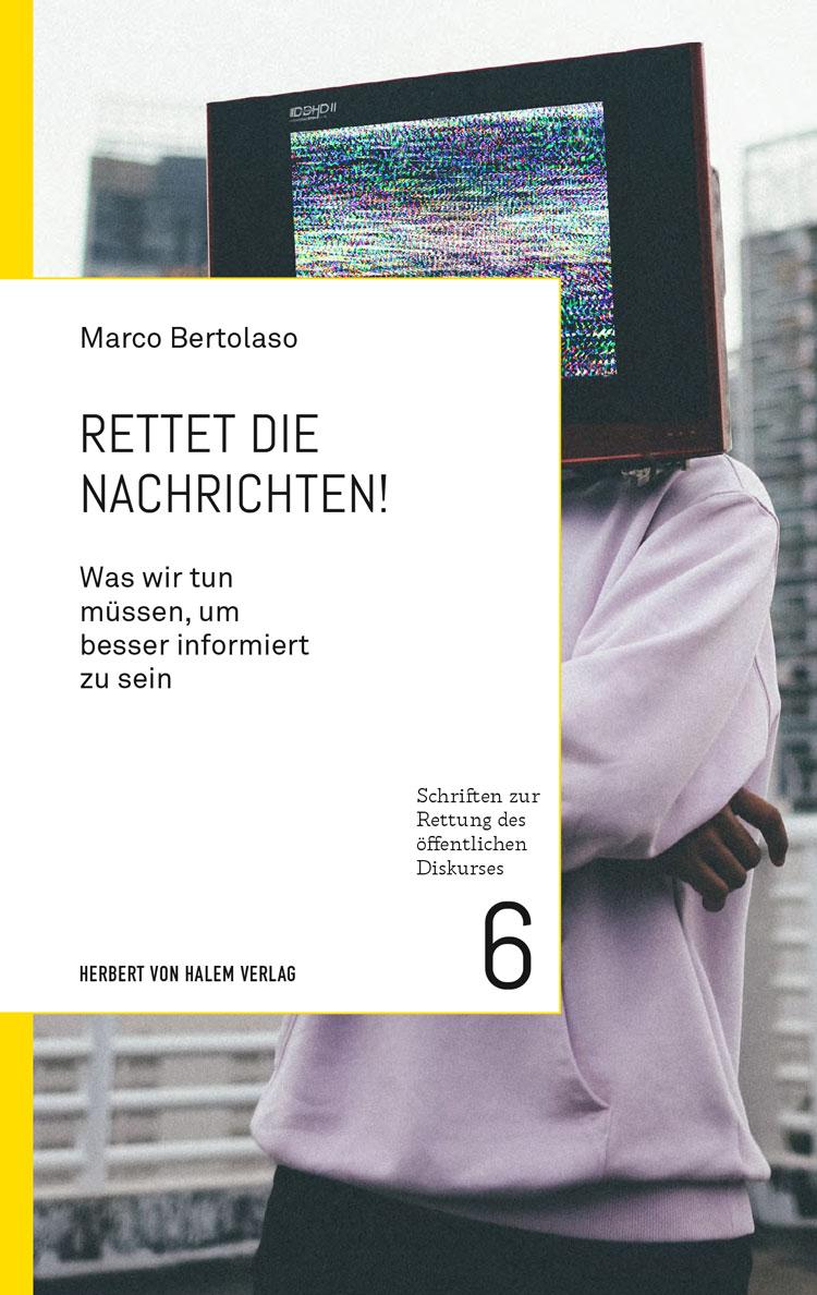 Cover: 9783869624938 | Rettet die Nachrichten! | Marco Bertolaso | Taschenbuch | 358 S.