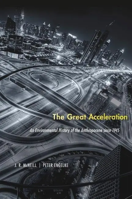 Cover: 9780674545038 | The Great Acceleration | J R McNeill (u. a.) | Taschenbuch | Englisch