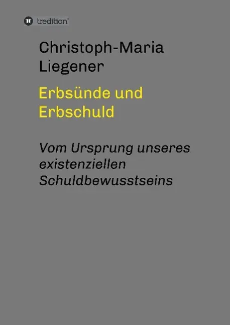 Cover: 9783732345038 | Erbsünde und Erbschuld | Christoph-Maria Liegener | Buch | 60 S.