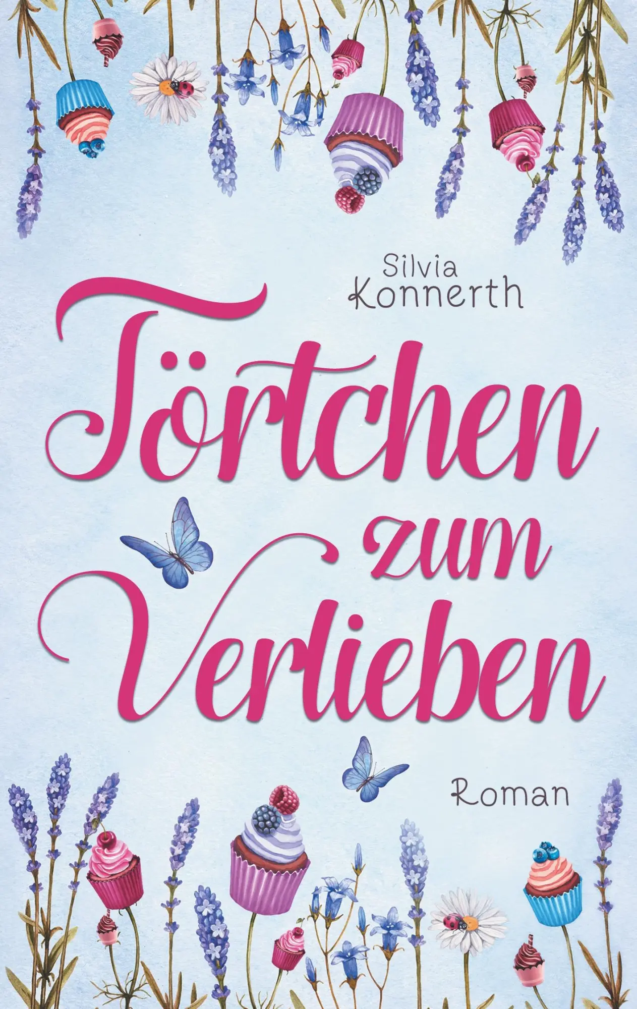 Cover: 9783743165038 | Törtchen zum Verlieben | Silvia Konnerth | Taschenbuch | 348 S. | 2017
