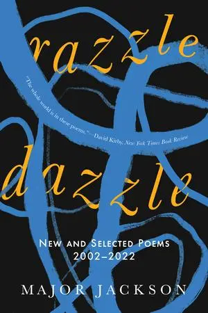 Cover: 9781324105138 | Razzle Dazzle | New and Selected Poems 2002-2022 | Major Jackson