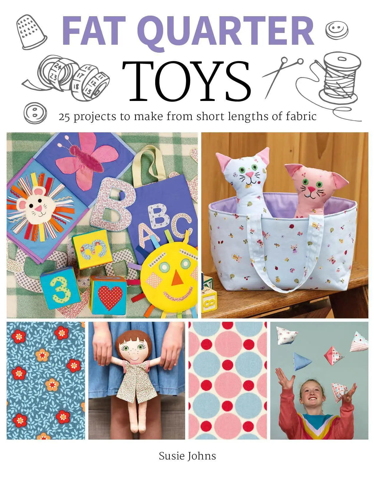 Cover: 9781784945138 | Fat Quarter: Toys | 25 Projects to Make from Short Lengths of Fabric