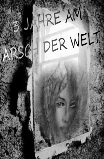 Cover: 9783737525138 | 3 Jahre am Arsch der Welt | Maria Datzreiter | Taschenbuch | 88 S.