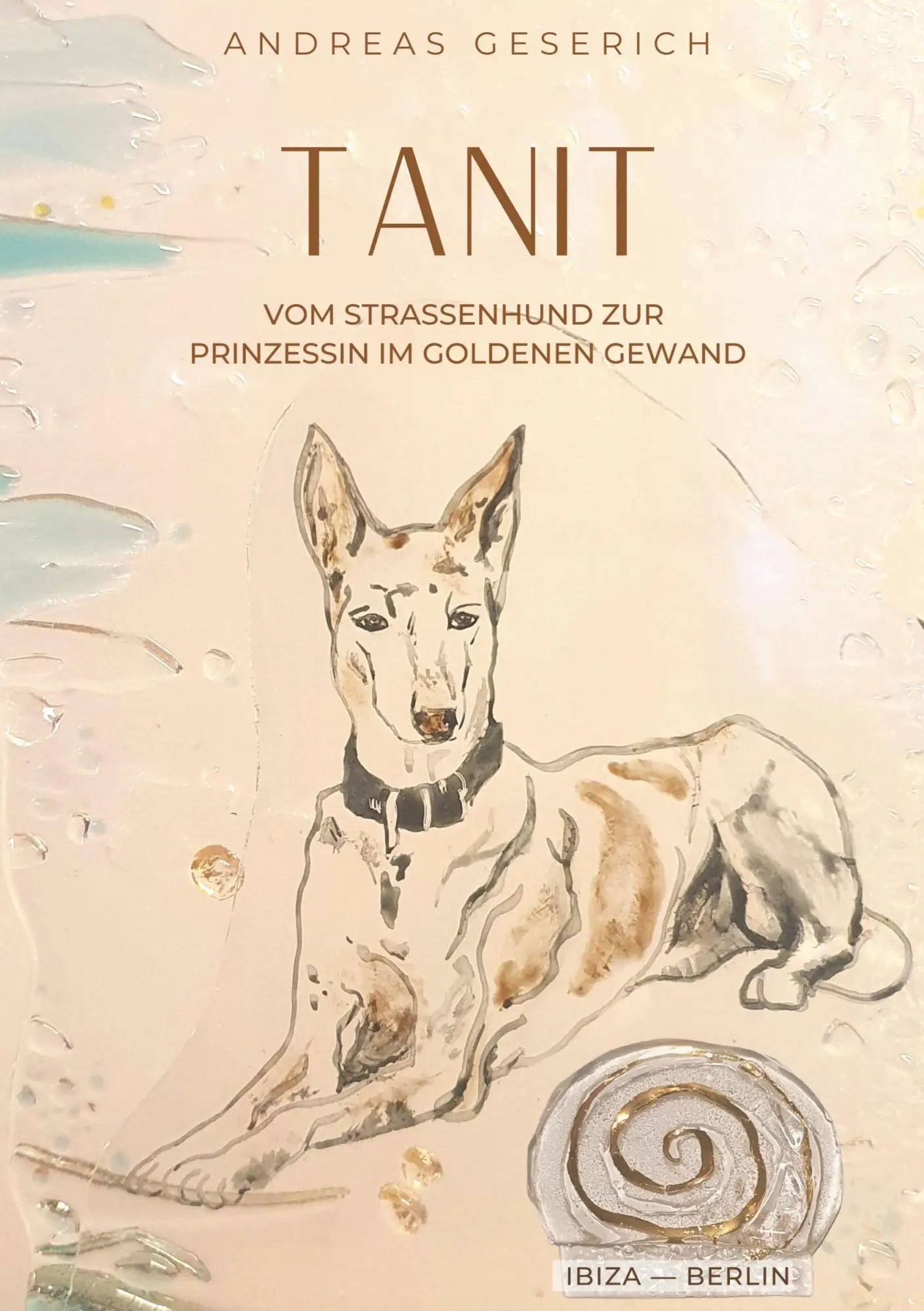 Cover: 9783756885138 | Tanit | Vom Straßenhund zur Prinzessin im goldenen Gewand | Geserich