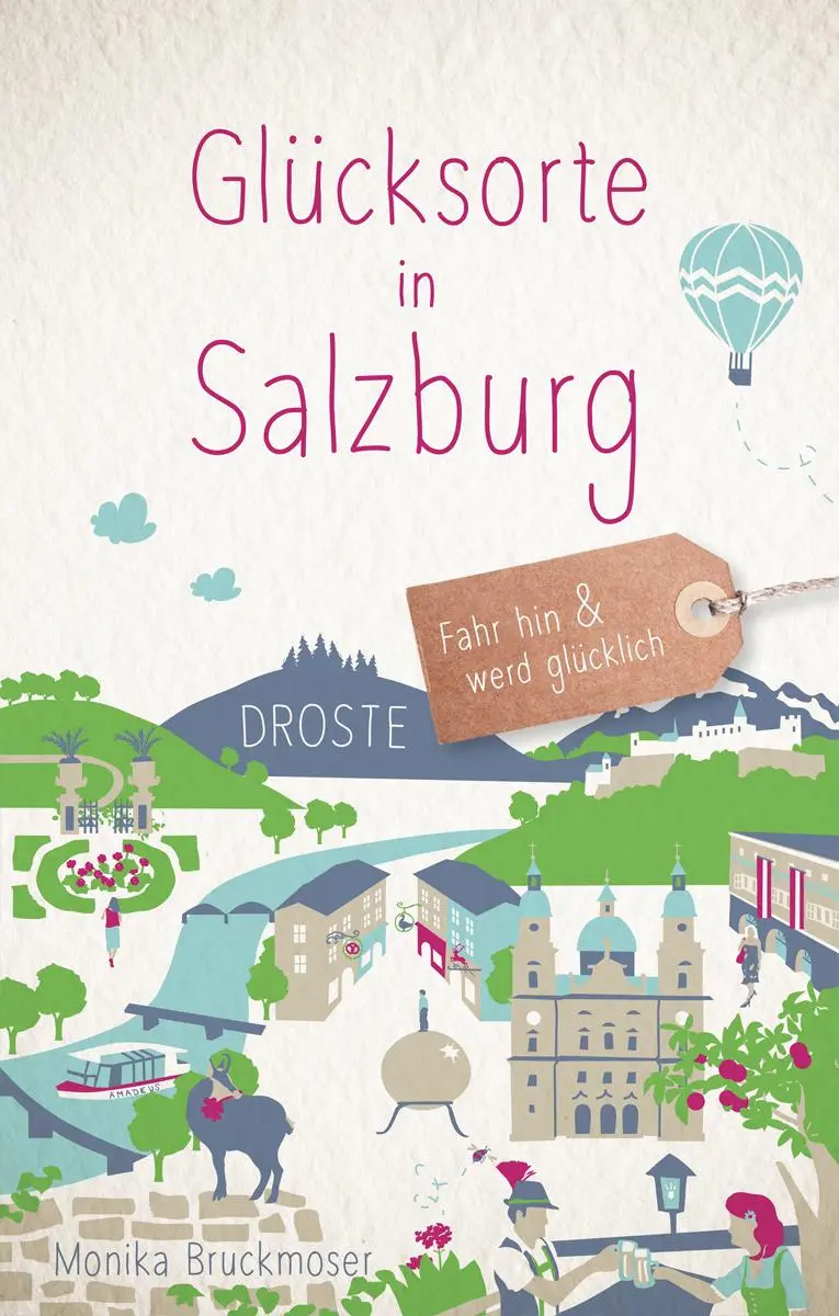 Cover: 9783770025138 | Glücksorte in Salzburg | Fahr hin &amp; werd glücklich | Monika Bruckmoser