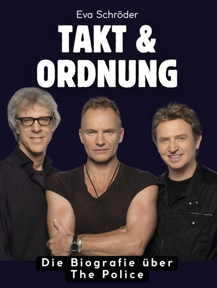Cover: 9783695325238 | Takt &amp; Ordnung | Die Biografie über The Police. Komplett in Farbe