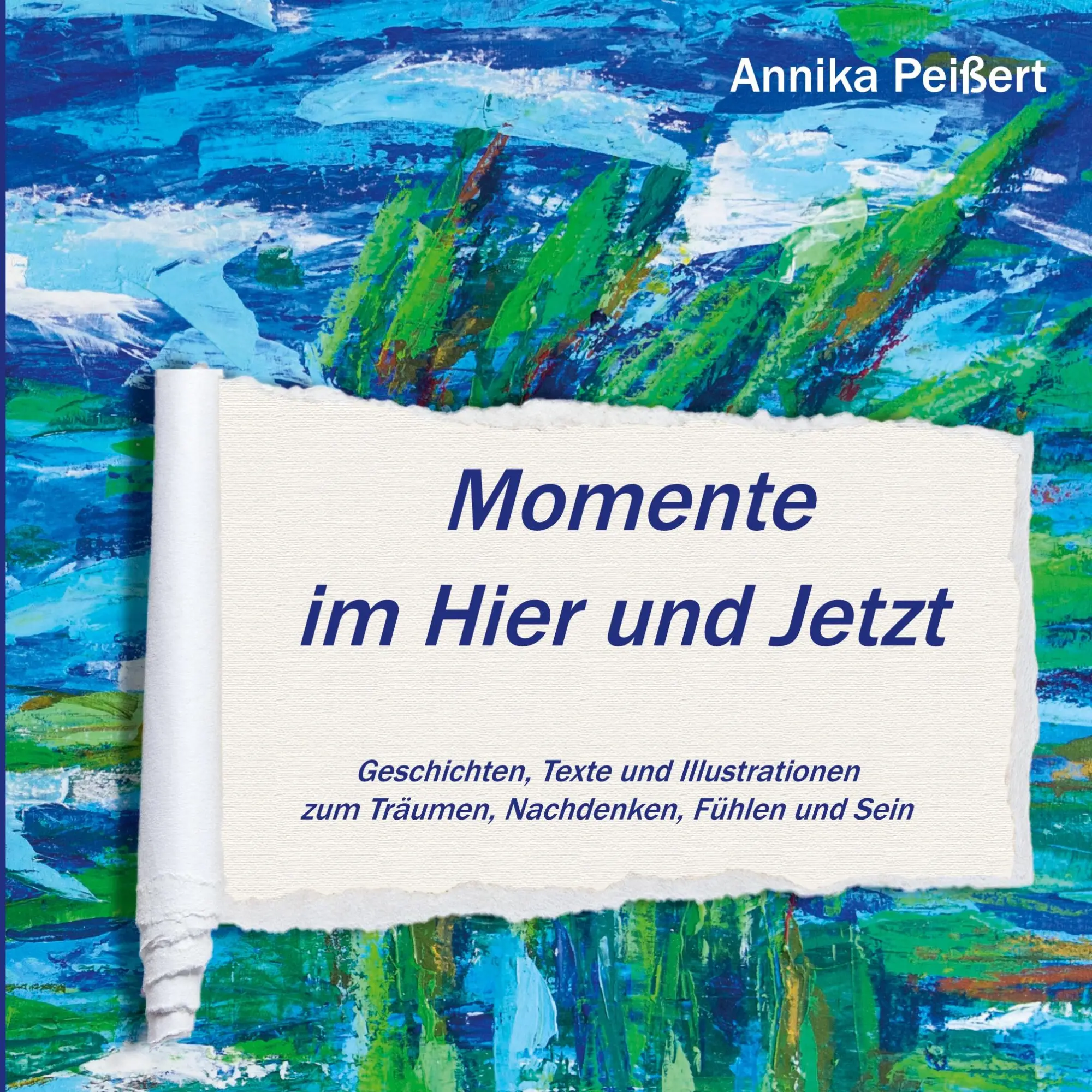 Cover: 9783751995238 | Momente im Hier und Jetzt | Annika Peißert | Buch | 106 S. | Deutsch
