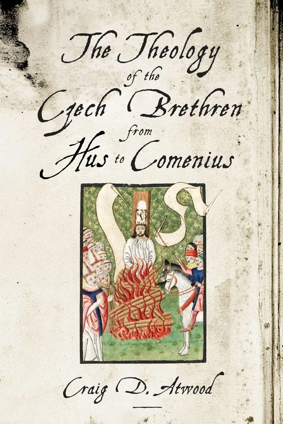 Cover: 9780271035338 | The Theology of the Czech Brethren from Hus to Comenius | Atwood