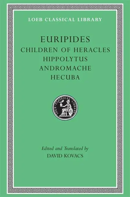 Cover: 9780674995338 | Children of Heracles. Hippolytus. Andromache. Hecuba | Euripides