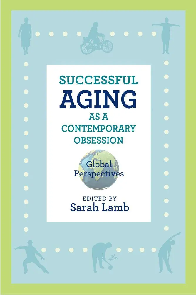 Cover: 9780813585338 | Successful Aging as a Contemporary Obsession | Global Perspectives