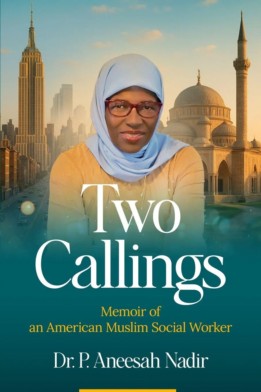 Cover: 9781964965338 | Two Callings | Memoir of an American Muslim Social Worker | Nadir