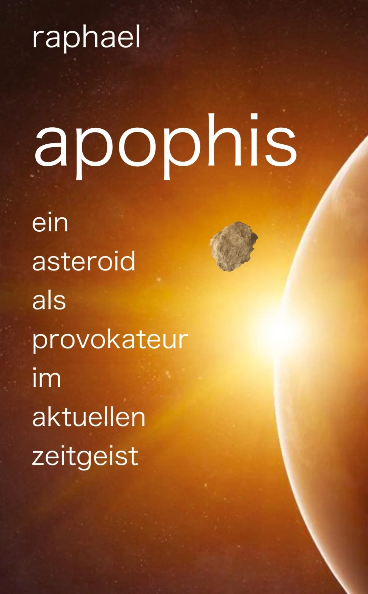Cover: 9783384695338 | APOPHIS | Provokateur des aktuellen Zeitgeistes | Raphael | Buch