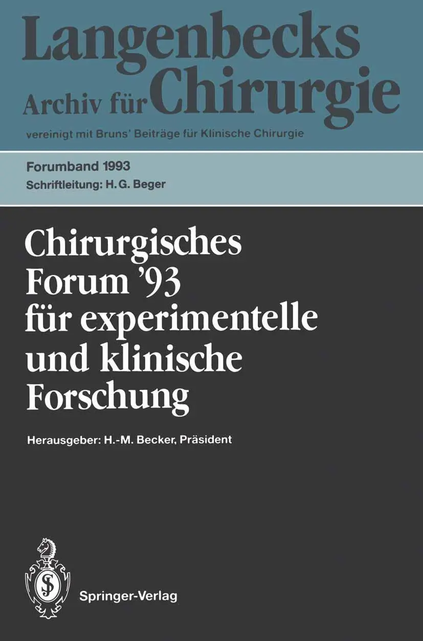 Chirurgisches Forum '93 für experimentelle und klinische Forschung: 110. Kongreß der Deutschen Gesellschaft für Chirurgie München, 13.-17. April 1993 (Deutsche Gesellschaft für Chirurgie, 93, Band 93)