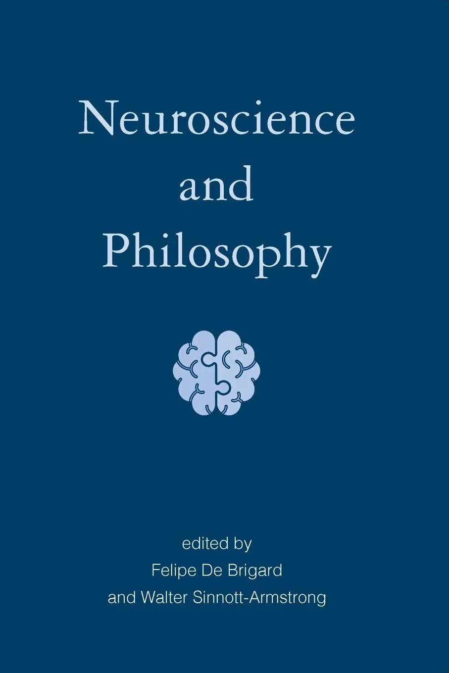 Cover: 9780262045438 | Neuroscience and Philosophy | Felipe De Brigard (u. a.) | Taschenbuch