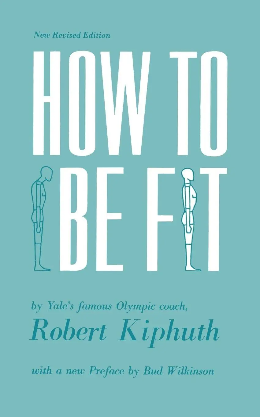Cover: 9780300105438 | How to Be Fit | New Revised Edition | Robert Kiphuth | Taschenbuch