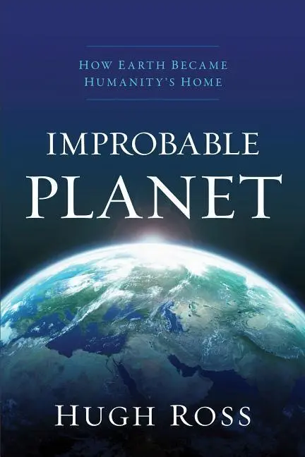 Cover: 9780801075438 | Improbable Planet | How Earth Became Humanity's Home | Hugh Ross