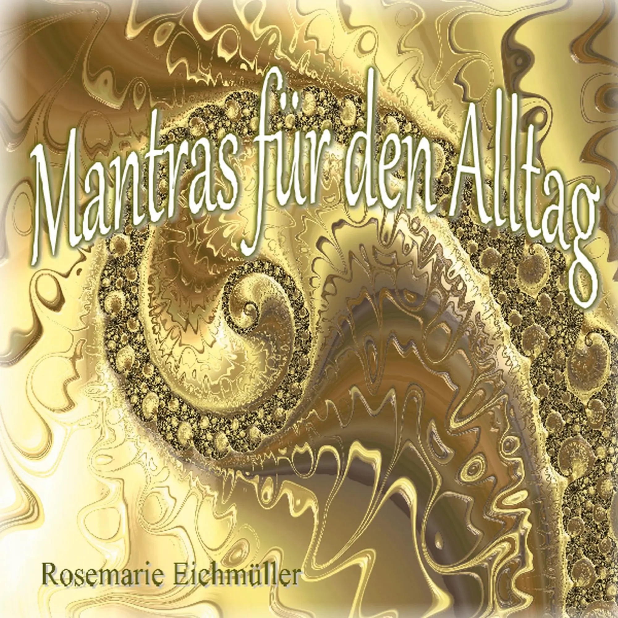 Cover: 9783757845438 | Mantras für den Alltag | Rosemarie Eichmüller | Taschenbuch | 52 S.