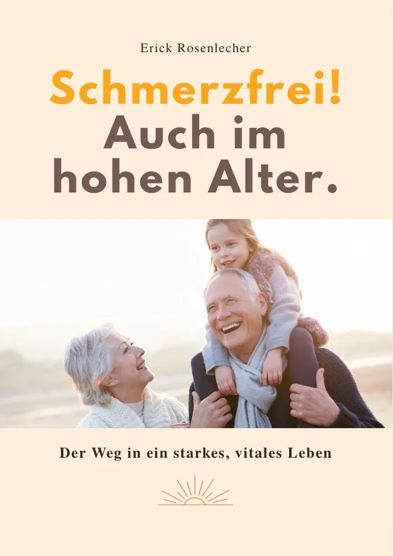 Cover: 9791281365438 | SCHMERZFREI! AUCH IM HOHEN ALTER | Erick Rosenlecher | Taschenbuch