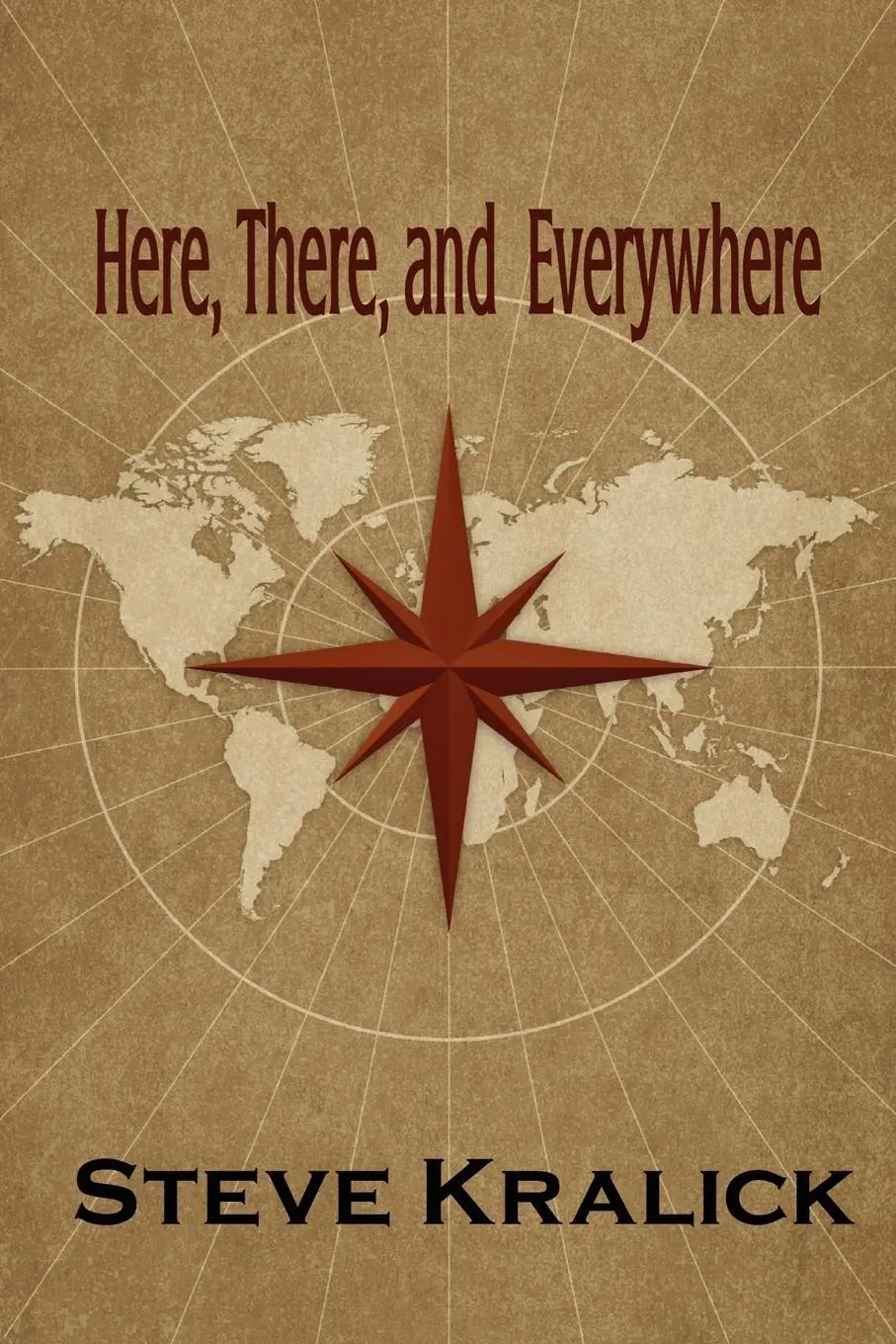 Cover: 9781430305538 | Here, There and Everywhere | Steve Kralick | Taschenbuch | Englisch