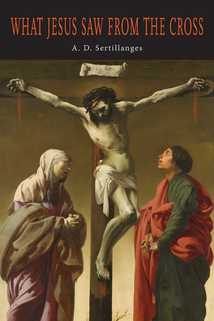 Cover: 9781684225538 | What Jesus Saw from the Cross | A. D. Sertillanges | Taschenbuch