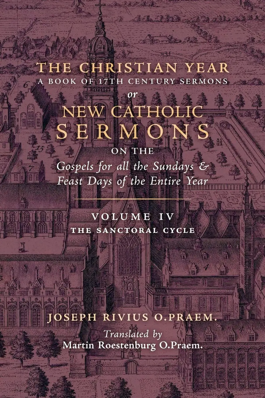 Cover: 9781990685538 | The Christian Year | Vol. 4 (The Sanctoral Cycle I) | Joseph Rivius