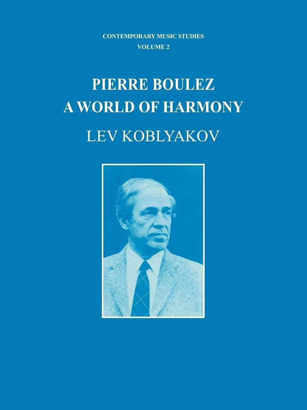 Cover: 9783718605538 | Pierre Boulez | A World of Harmony | Lev Koblyakov | Taschenbuch