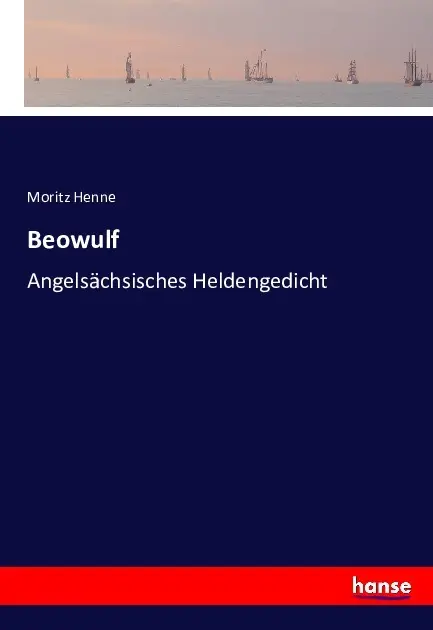 Cover: 9783743425538 | Beowulf | Angelsächsisches Heldengedicht | Moritz Henne | Taschenbuch