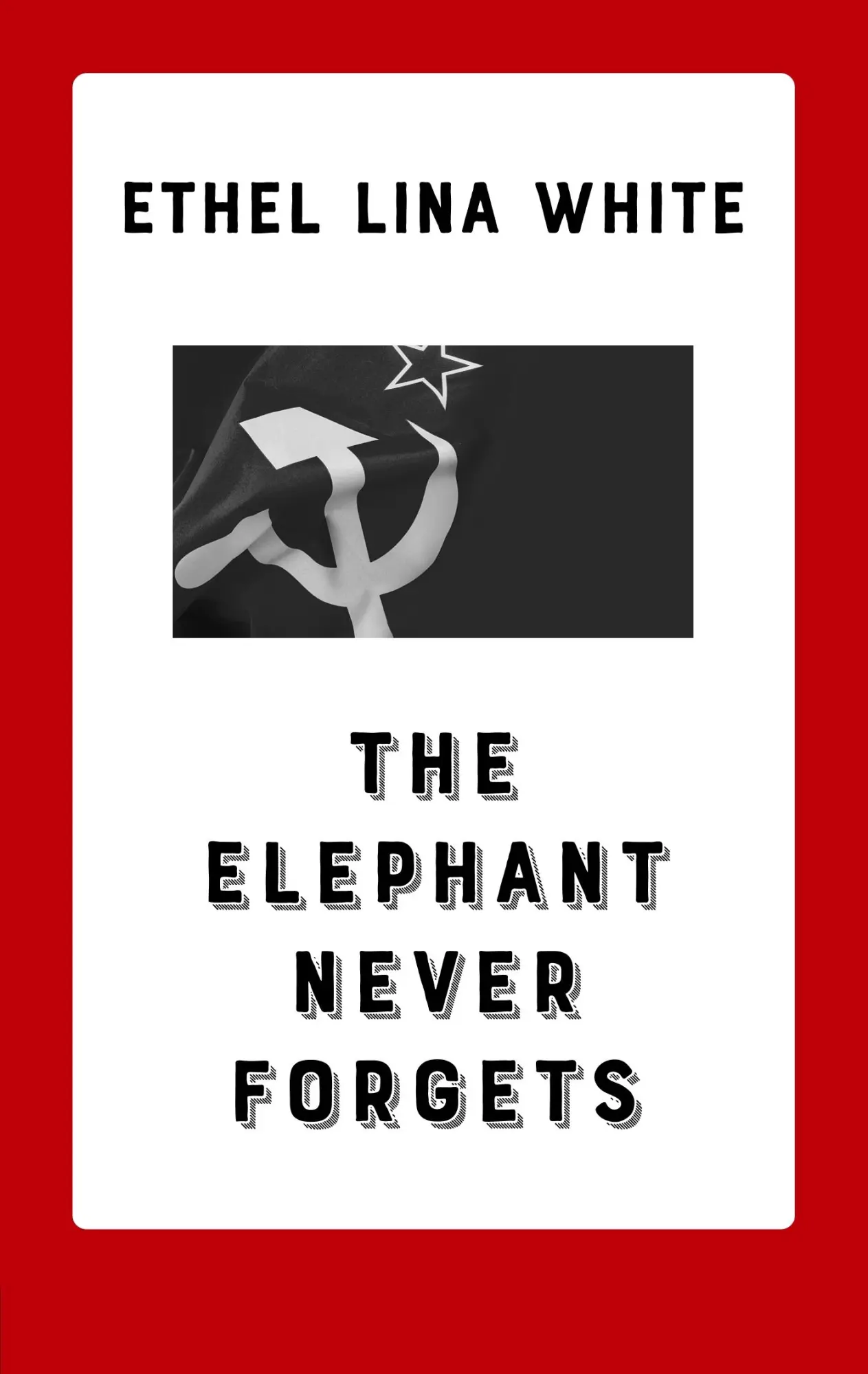 Cover: 9783748165538 | The Elephant Never Forgets | Ethel Lina White | Taschenbuch | 304 S.