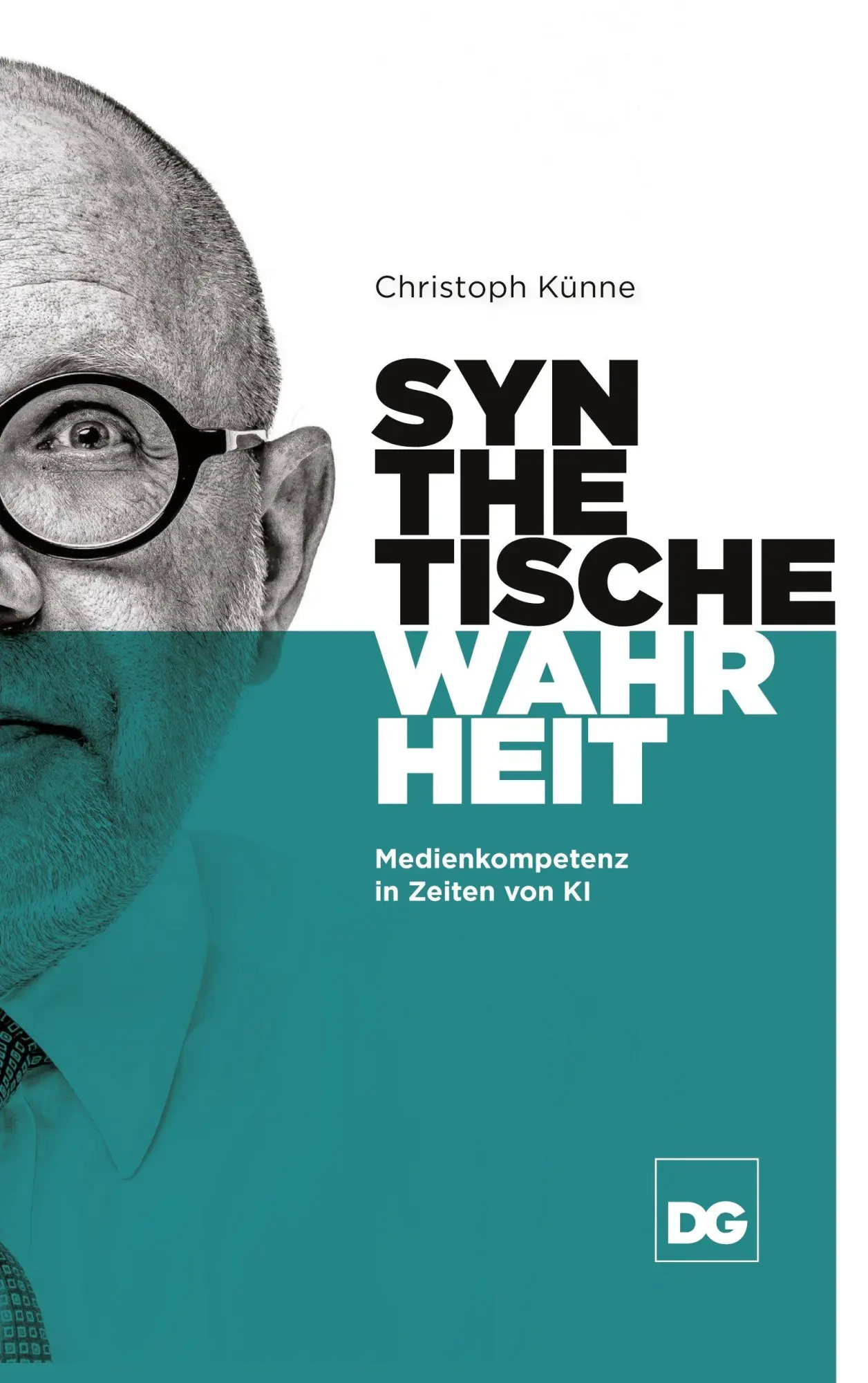 Cover: 9783982705538 | Synthetische Wahrheit | Medienkompetenz in Zeiten von KI | Künne