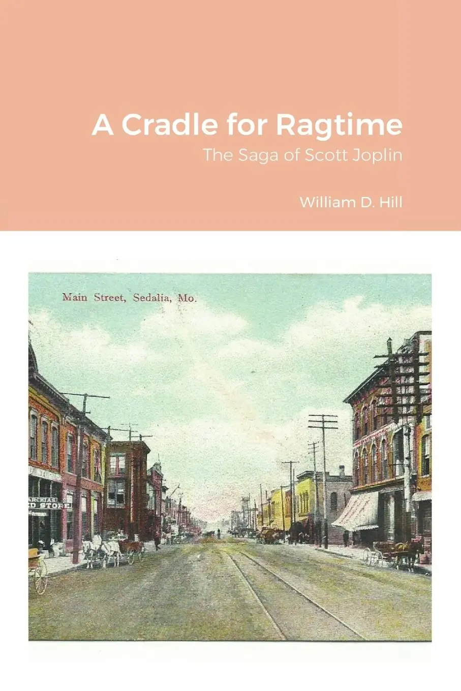 Cover: 9781716985638 | A Cradle for Ragtime | The Saga of Scott Joplin | William Hill | Buch