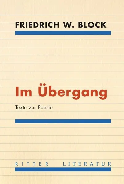 Cover: 9783854155638 | Im Übergang | Texte zur Poesie | Friedrich W. Block | Taschenbuch