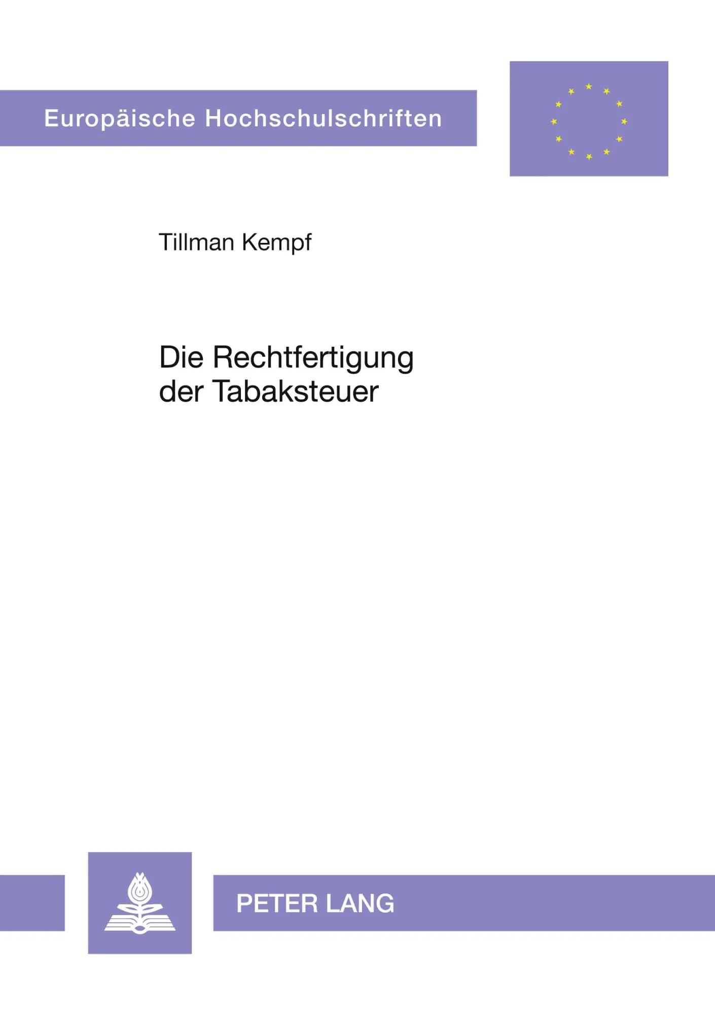 Cover: 9783631535738 | Die Rechtfertigung der Tabaksteuer | Tillman Kempf | Taschenbuch