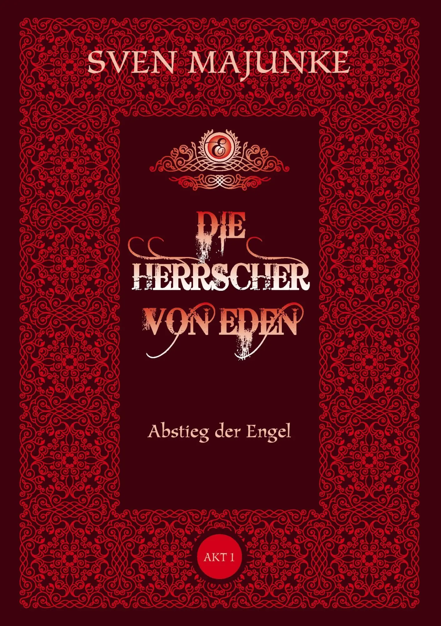 Cover: 9783734595738 | Die Herrscher von Eden | Abstieg der Engel - Akt 1 | Sven Majunke