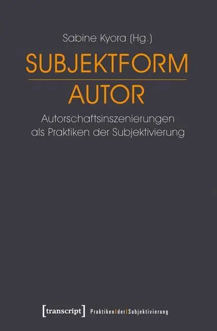 Cover: 9783837625738 | Subjektform Autor | Sabine Kyora | Taschenbuch | 360 S. | Deutsch