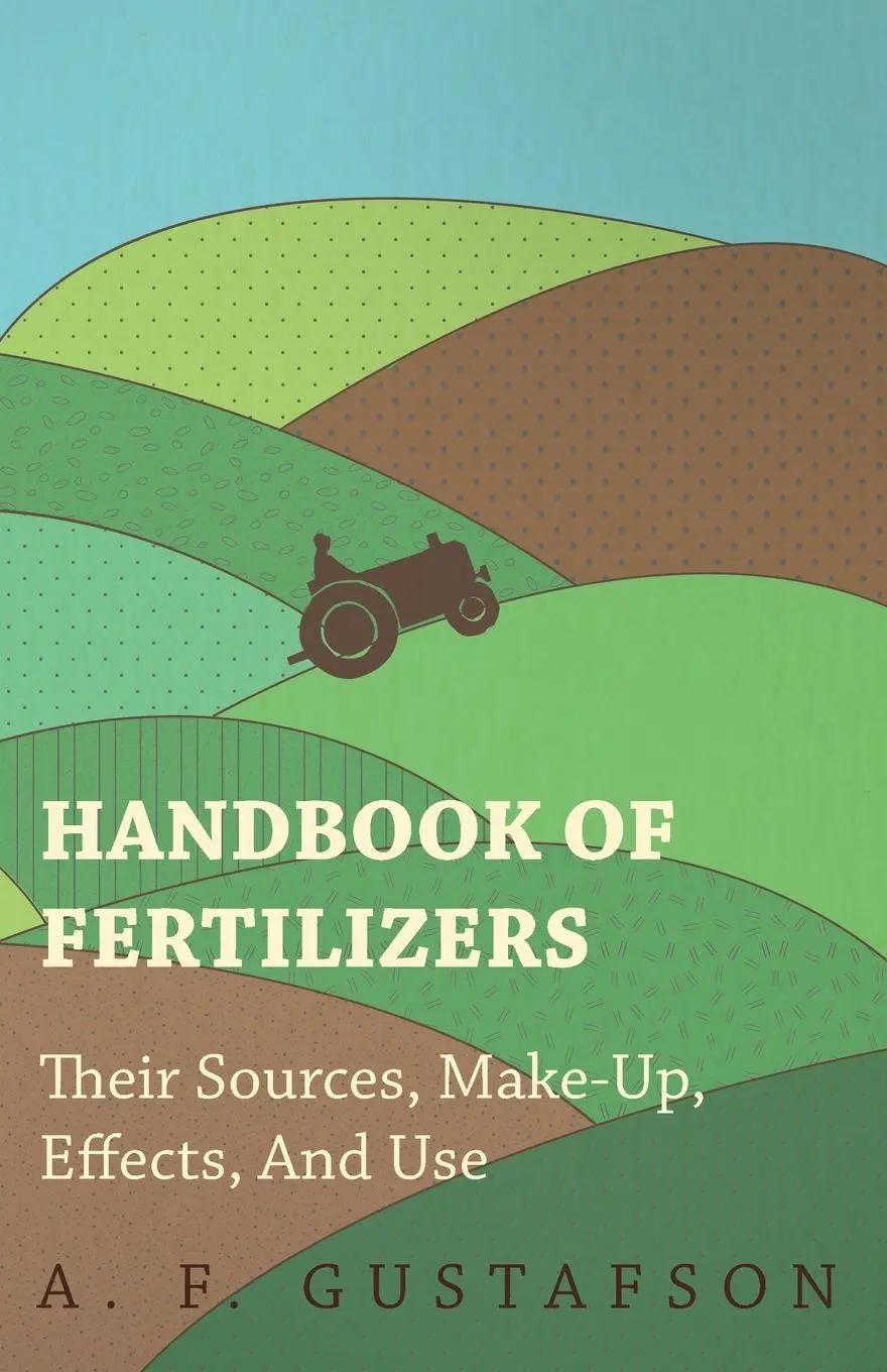 Cover: 9781446525838 | Handbook of Fertilizers - Their Sources, Make-Up, Effects, and Use