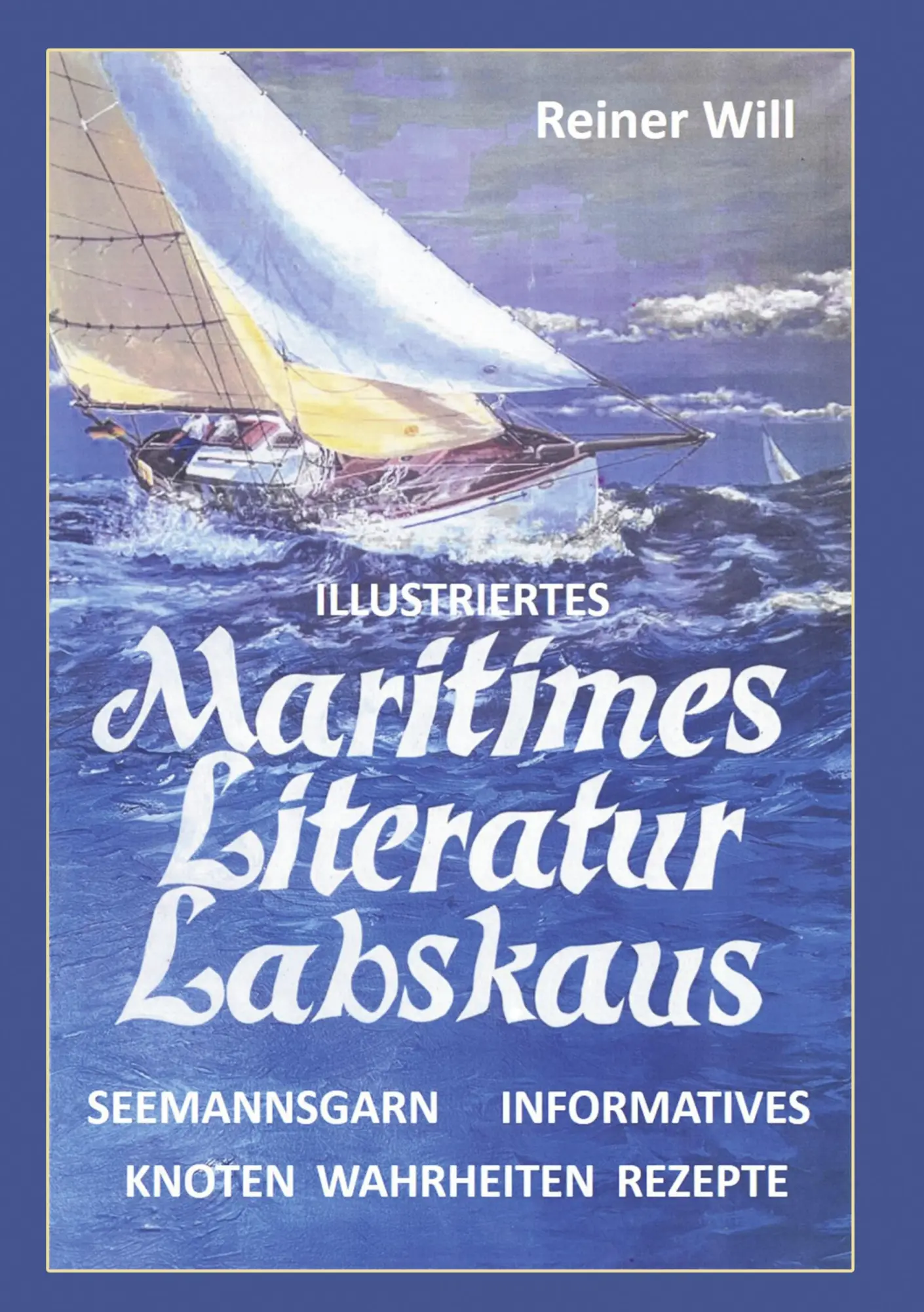 Cover: 9783000725838 | Maritimes Literatur Labskaus | Reiner Will | Taschenbuch | 304 S.