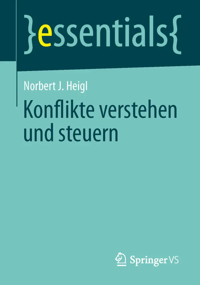 Cover: 9783658045838 | Konflikte verstehen und steuern | Norbert J. Heigl | Taschenbuch | vii