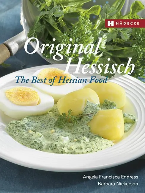 Cover: 9783775005838 | Original Hessisch - The Best of Hessian Food | Endress (u. a.) | Buch Cover: 9783775005838 | Original Hessisch - The Best of Hessian Food | Endress (u. a.) | Buch