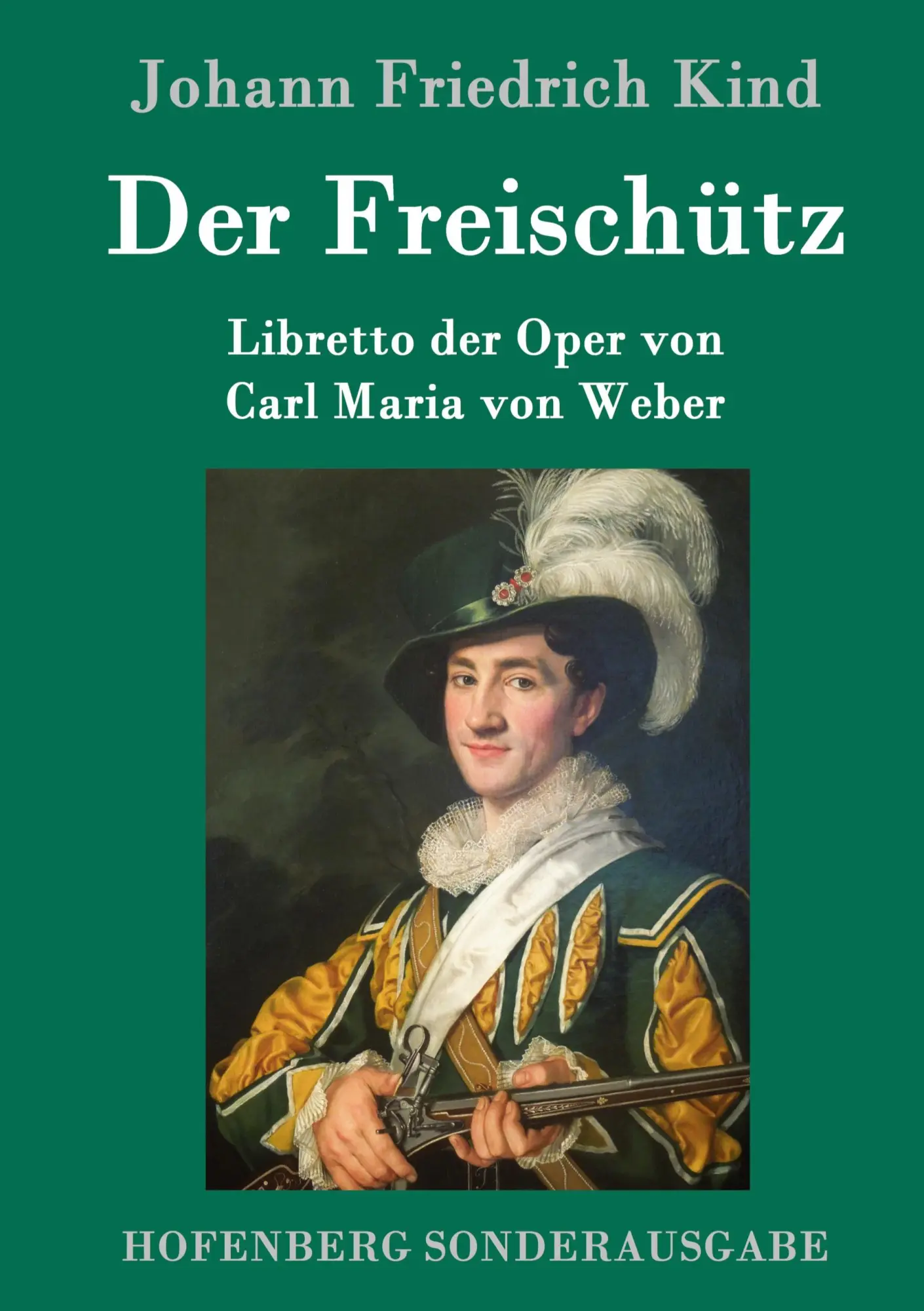 Cover: 9783861995838 | Der Freischütz | Libretto der Oper von Carl Maria von Weber | Kind