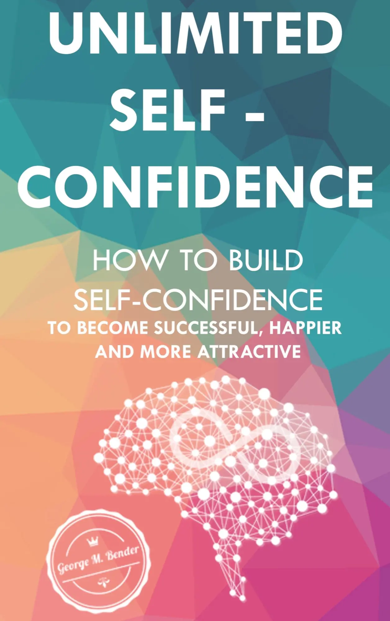 Cover: 9789463865838 | Unlimited Self Confidence: How to build Self-Confidence to become...