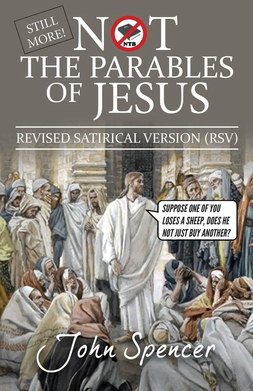 Cover: 9781912045938 | Still More Not the Parables of Jesus | Revised Satirical Version