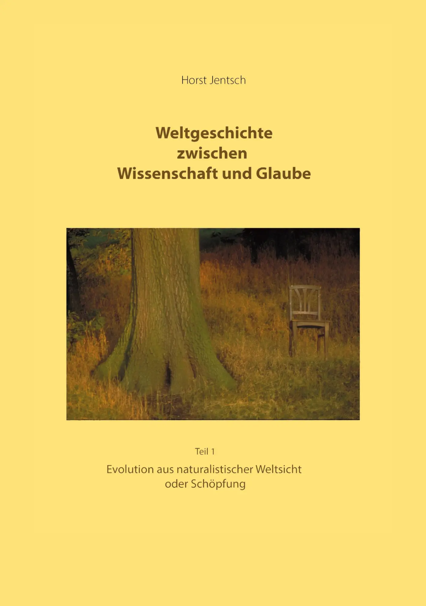 Cover: 9783750485938 | Weltgeschichte zwischen Wissenschaft und Glaube Teil 1 | Horst Jentsch