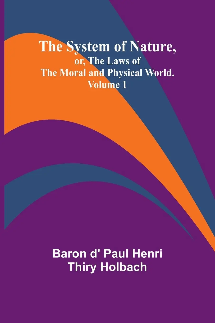 Cover: 9789366385938 | The System of Nature, or, the Laws of the Moral and Physical World....